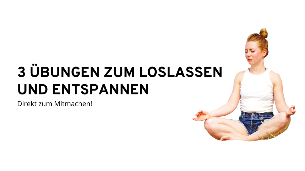 3 Übungen zum Loslassen und Entspannen, Eazy Breazy