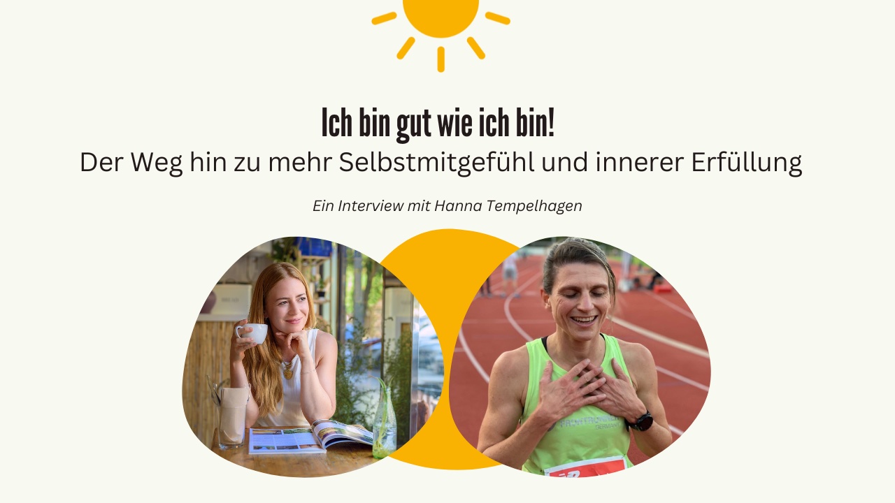 Read more about the article Ich bin gut wie ich bin: Der Weg hin zu mehr Selbstmitgefühl mit Hanna Tempelhagen (Podcastfolge)